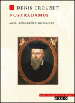 Nostradamus Léčba duše renesanci Denis Crouzet