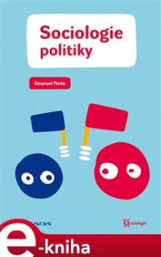 Sociologie politiky - Emanuel Pecka e-kniha