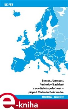 Vrcholoví šachisté a sovětská společnost. Případ Michaila Botvinnika - Barbora Umancová e-kniha