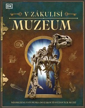 V zákulisí: Muzeum - autorů kolektiv