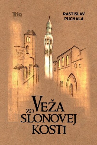 Veža zo slonovej kosti - Rastislav Puchala