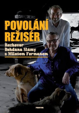 Povolání režisér - Rozhovor Bohdana Slámy s Milošem Formanem - Bohdan Sláma