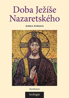Doba Ježíše Nazaretského - Historicko-teologický úvod do Nového zákona - Ryšková Mireia