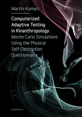 Computerized Adaptive Testing in Kinanthropology - Martin Komarc
