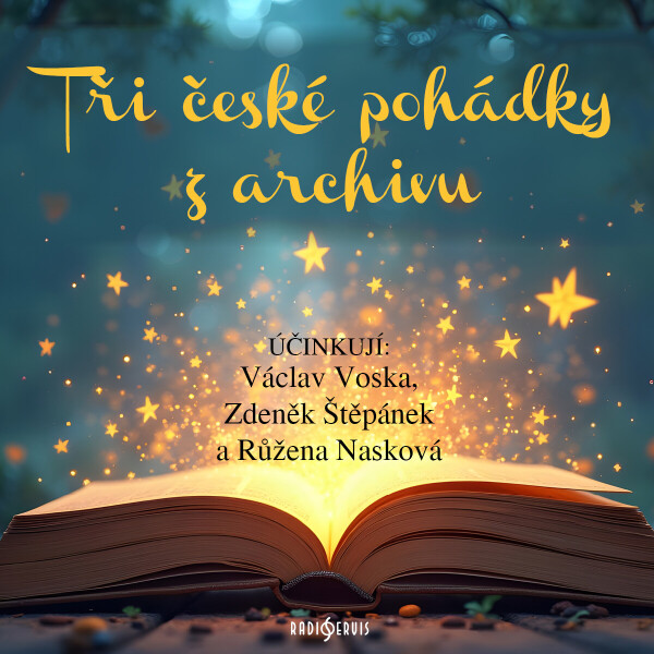 Tři české pohádky z archivu - Karel Čapek, Karel Jaromír Erben, Jiří Mahen - audiokniha