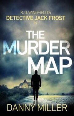 The Murder Map : DI Jack Frost series 6 - Danny Miller