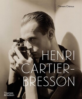Henri Cartier-Bresson: Here and Now - Clement Cheroux