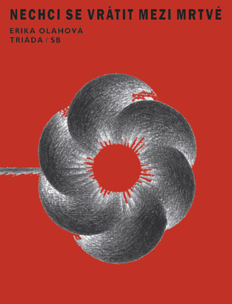 Nechci se vrátit mezi mrtvé - Erika Olahová
