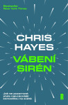 Vábení Sirén - Jak se pozornost stala nejvzácnější komoditou na světě - Chris Hayes