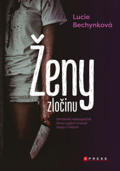 Ženy zločinu - Lucie Bechynková - e-kniha