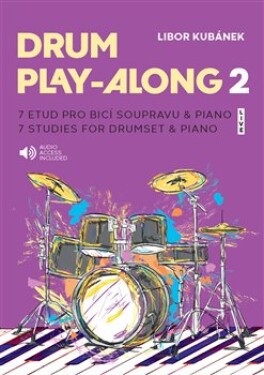 Drum Play-Along 2: 7 etud pro bicí soupravu &amp; piano - Libor Kubánek