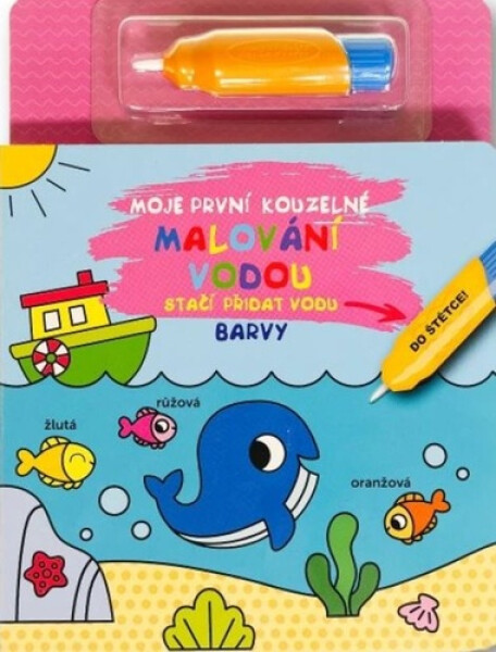 Moje první kouzelné malování vodou Barvy - kolektiv