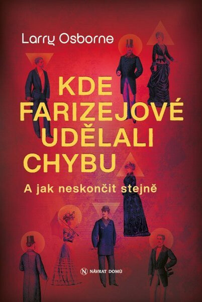 Kde farizejové udělali chybu.