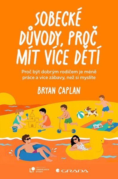 Sobecké důvody, proč mít více dětí - Bryan Caplan