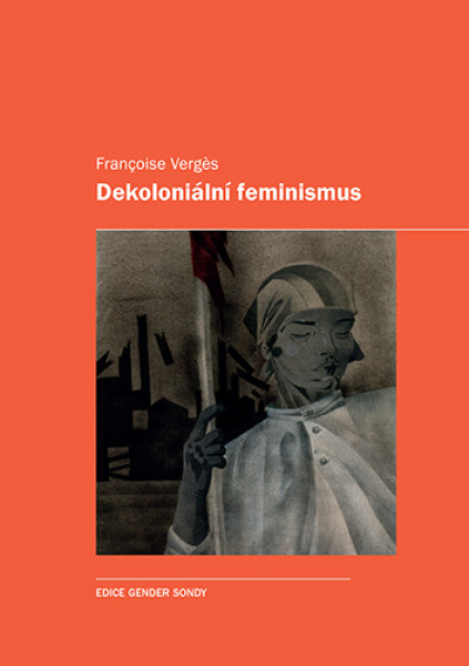 Dekoloniální feminismus - Françoise Verges