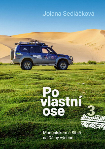 Po vlastní ose 3 - Mongolskem a Sibiří na Dálný východd - Jolana Sedláčková