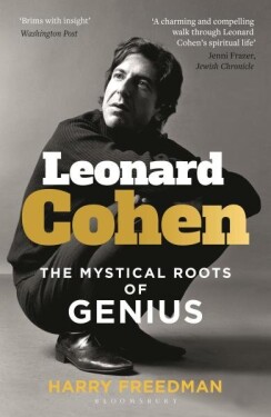 Leonard Cohen: The Mystical Roots of Genius Harry Freedman