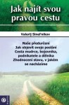 Jak najít svou pravou cestu - Valerij Sinelnikov