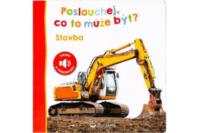 Poslouchej, co to může být? Stavba