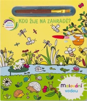 Malování vodou - Kdo žije na zahradě?