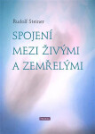 Spojení mezi živými a zemřelými - Rudolf Steiner