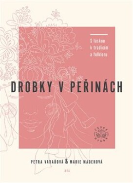 Drobky peřinách Marie Maderová