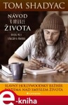 Návod k obsluze života. Dialog mezi Strachem a Pravdou - Tom Shadyac e-kniha