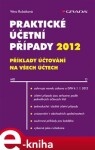 Praktické účetní případy 2012. příklady účtování na všech účtech - Věra Rubáková e-kniha