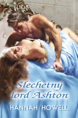 Šlechetný lord Ashton - Hannah Howell