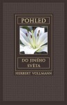 Pohled do jiného světa Herbert Vollmann