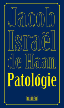 Patológie - Jackob Israël de Haan