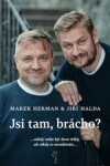 Jsi tam, brácho? Marek Herman,