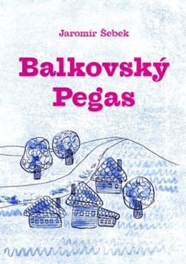 Balkovský Pegas - Jaromír Šebek