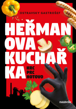Heřmanova kuchařka - hrc, prc, hotovo! - Ivana Auingerová, Ostravsky Gastrošef