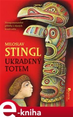 Ukradený totem Miloslav Stingl