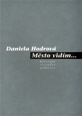 Město vidím... Daniela Hodrová