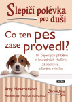 Slepičí polévka pro duši: Co ten pes zase provedl? - Amy Newmark, Miranda Lambertová