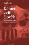 Kámen, zvíře, člověk - Heideggerův pokus o metafyziku života - Aleš Novák