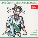 Jak čert u sedláka sloužil a 3 další pohádky - Markéta Zinnerová