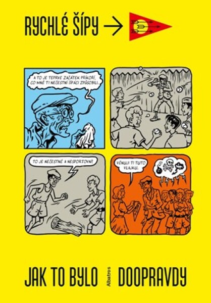 Rychlé šípy - Jak to bylo doopravdy