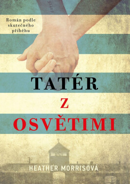 Tatér z Osvětimi - Heather Morrisová