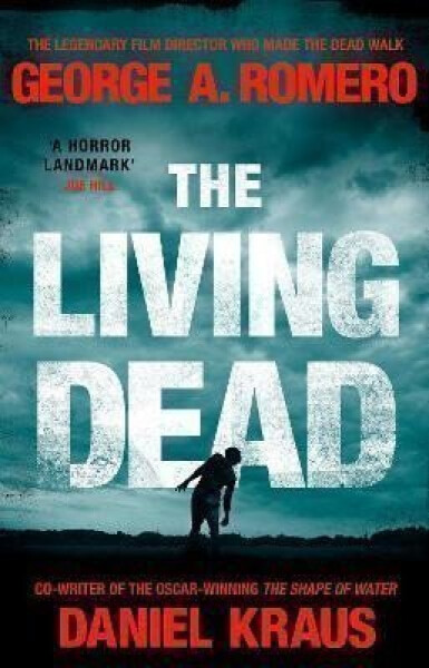 The Living Dead : A masterpiece of zombie horror - George A. Romero