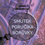 Smutek poručíka Borůvky (CD) - Josef Škvorecký