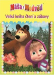 Máša medvěd Velká kniha čtení zábavy