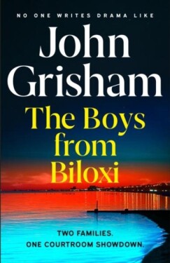The Boys from Biloxi: Two families. One courtroom showdown - John Grisham