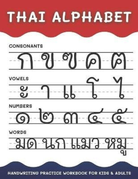 Thai Alphabet Handwriting Practice Workbook for Kids and Adults - Alisscia B