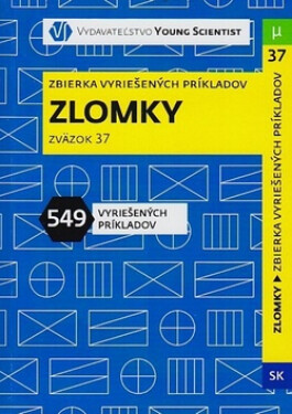 Zlomky: Zbierka vyriešených príkladov Zväzok 37 - Marián Olejár