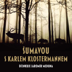 Šumavou s Karlem Klostermannem - Karel Klostermann - audiokniha