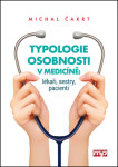 Typologie osobnosti medicíně: lékaři, sestry, pacienti Michal Čakrt