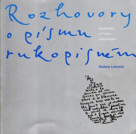 Rozhovory písmu rukopisném Radana Lencová